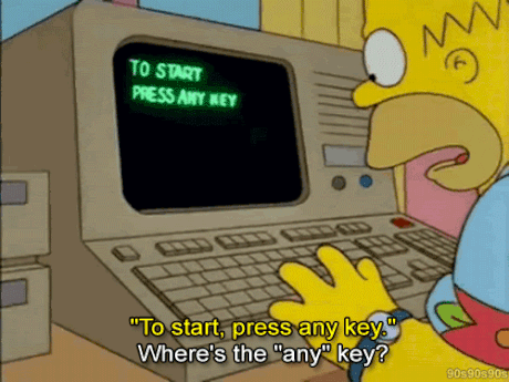 Computer says Press Any Key, Homer Simpson wonders where the Any key is